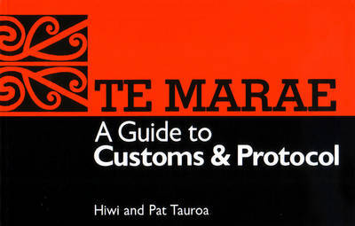 A Guide to Customs and Protocol: Te Marae on Paperback by H. Tauroa