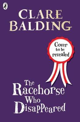 The Racehorse Who Disappeared by Clare Balding image