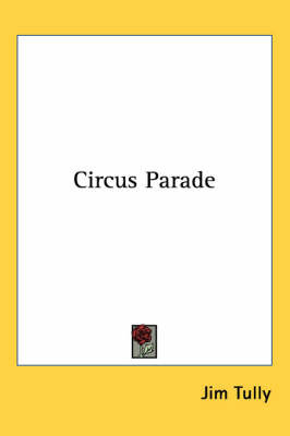 Circus Parade on Paperback by Jim Tully