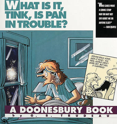 What is it, Tink, is Pan in Trouble? by G.B. Trudeau image