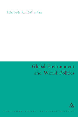 The Global Environment and World Politics by Elizabeth R DeSombre image