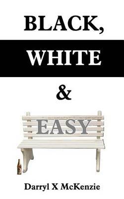 Black, White & Easy by Darryl X. McKenzie image