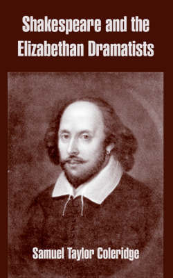 Shakespeare and the Elizabethan Dramatists by Samuel Taylor Coleridge image