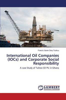 International Oil Companies (Iocs) and Corporate Social Responsibility by Tuokuu Francis Xavier Dery image