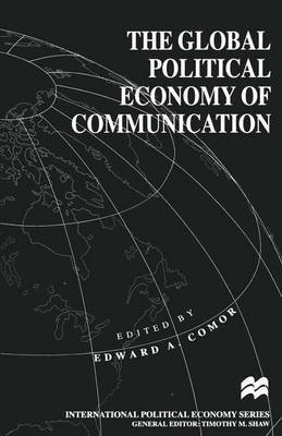 The Global Political Economy of Communication