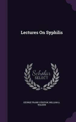 Lectures on Syphilis by George Frank Lydston image