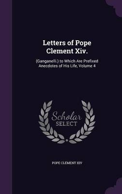 Letters of Pope Clement XIV. by Pope Clement XIV image