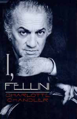 I, Fellini on Hardback by Charlotte Chandler