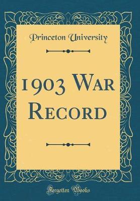 1903 War Record (Classic Reprint) by Princeton University image