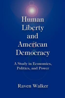 Human Liberty and American Democracy by Raven Walker image