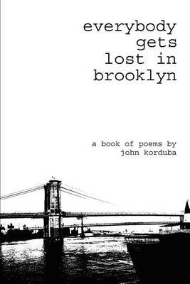 Everybody Gets Lost in Brooklyn by John Korduba image
