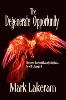 The Degenerate Opportunity by Mark Lakeram image