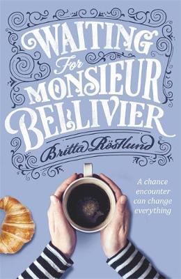 Waiting For Monsieur Bellivier by Britta Rostlund image
