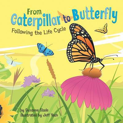 From Caterpillar to Butterfly: Following the Life Cycle by Suzanne Slade (SCBWI) image