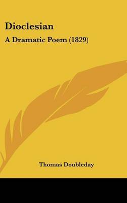 Dioclesian: A Dramatic Poem (1829) by Thomas Doubleday image