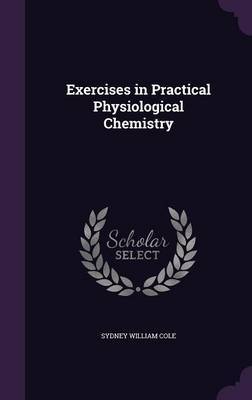 Exercises in Practical Physiological Chemistry image