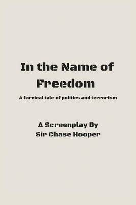 In the Name of Freedom by Sir Chase Hooper image