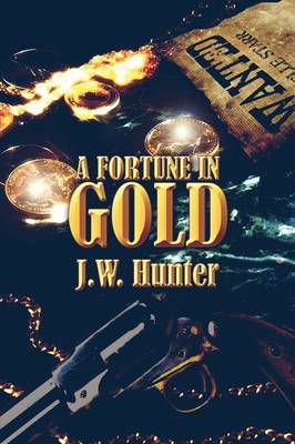 A Fortune in Gold by J. W. Hunter image