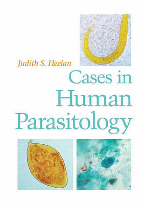 Cases in Human Parasitology on Paperback by Judith S. Heelan