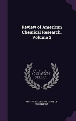 Review of American Chemical Research, Volume 3 image