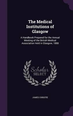 The Medical Institutions of Glasgow by James Christie image