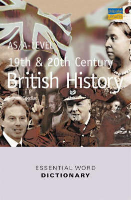 AS/A-level 19th and 20th Century British History Essential Word Dictionary by Graham Goodlad image