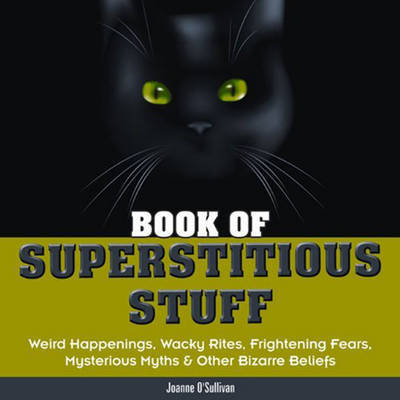 Book Of Superstitious Stuff on Hardback by Joanne O'Sullivan