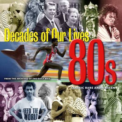 1980's: Decades - Classic Rare and Unseen by Tim Hill image