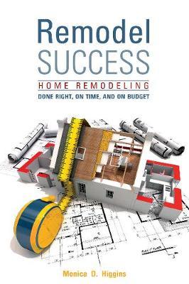 Remodel Success by Monica Higgins image