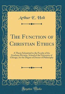 The Function of Christian Ethics by Arthur E Holt image