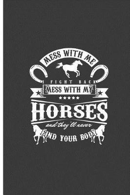 Mess With Me Fight Back Mess With My Horses and They'll Never Find Your Body by Wiktor Barnes image