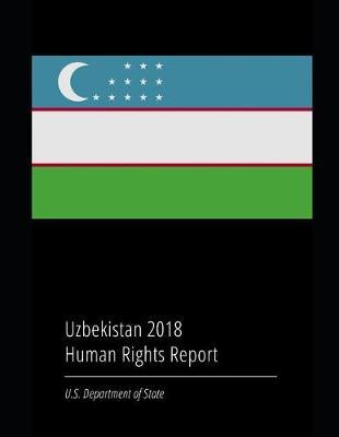 Uzbekistan 2018 Human Rights Report by U.S. Department of State image