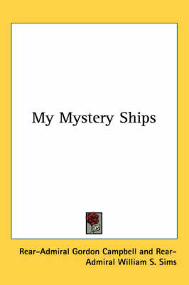 My Mystery Ships by Rear-Admiral Gordon Campbell image