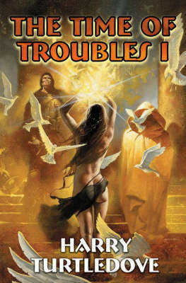 The Time of Troubles: Bk. 1 by Harry Turtledove image