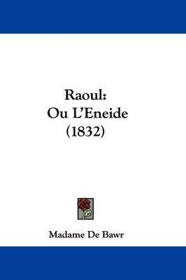Raoul: Ou L'Eneide (1832) by Madame De Bawr image