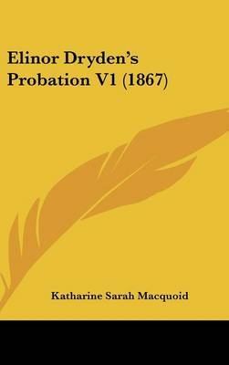 Elinor Dryden's Probation V1 (1867) by Katharine Sarah Macquoid image