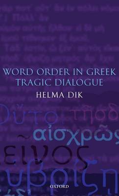 Word Order in Greek Tragic Dialogue by Helma Dik image