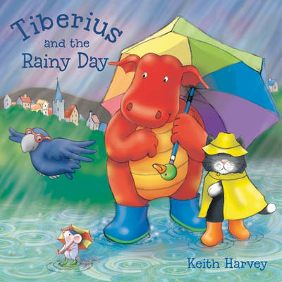 Tiberius and the Rainy Day by Keith Harvey image