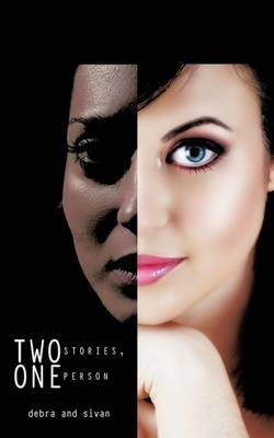 Two Stories, One Person by Debra and Sivan