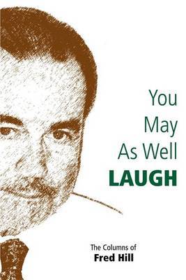 You May as Well Laugh by Fred Hill image