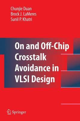 On and Off-Chip Crosstalk Avoidance in VLSI Design by Chunjie Duan image