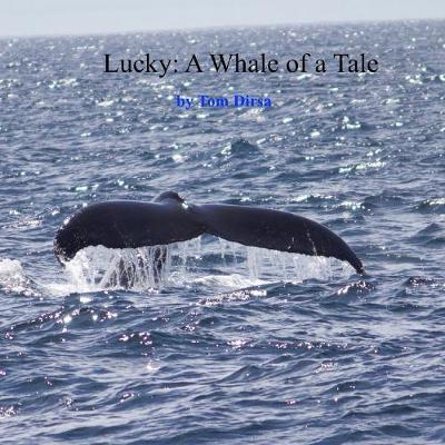 Lucky: A Whale of a Tale by Tom Dirsa image