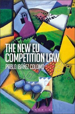The New EU Competition Law by Pablo Ibanez Colomo image