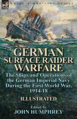 German Surface Raider Warfare by John Humphrey image