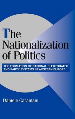 The Nationalization of Politics by Daniele Caramani image