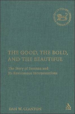 The Good, the Bold, the Beautiful by Dan W. Clanton image