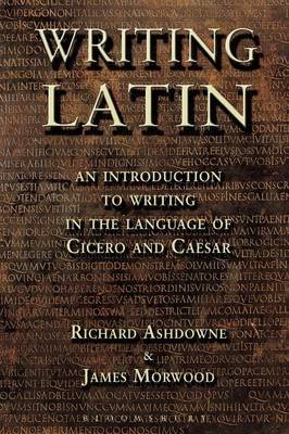 Writing Latin by James Morwood