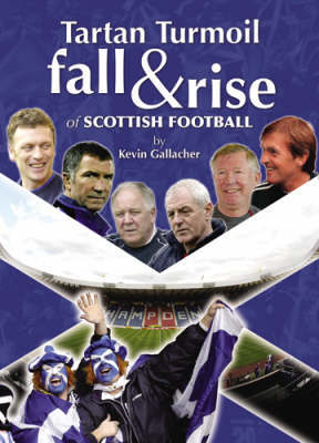Tartan Turmoil: The Fall and Rise of Scottish Football by Kevin Gallacher image