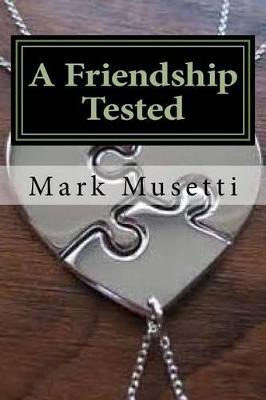 A Friendship Tested by Mark Musetti image