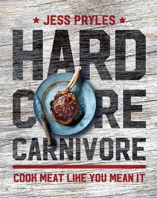 Hardcore Carnivore on Hardback by Jess Pryles